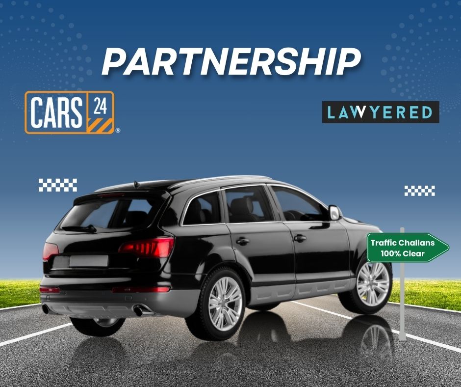 Cars24 and Lawyered Revolutionize Traffic Challan Resolution with Game-Changing Partnership! 